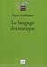 Le langage dramatique (French Edition) by 