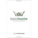 Basic Income: A Guide for the Open-Minded