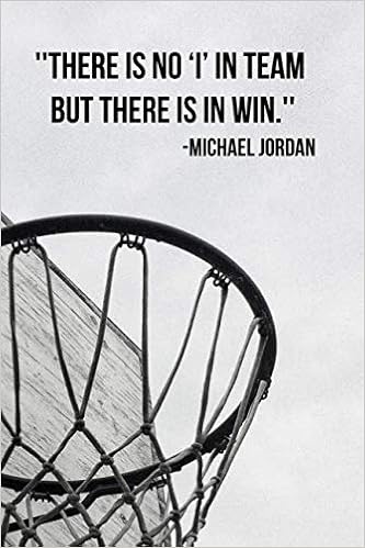 There Is No I In Team Quote There Is No 'I' In Team But There Is In Win.: 110 Pages Motivational  Notebook With Quote By Michael Jordan : Goal, Score Your: Books