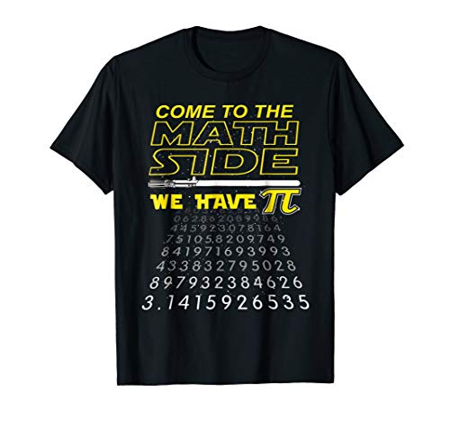 Math Geek & Nerd Math T ShirtsCome To The Math Side We Have Pi - Math Geek & Nerd T-Shirt T-ShirtOEKO-TEX STANDARD 100