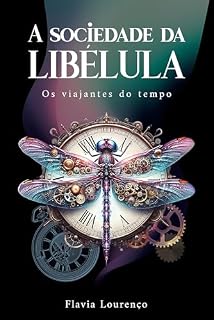 Livro A sociedade da libélula: Os viajantes do tempo