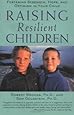 Raising Resilient Children : Fostering Strength, Hope, and Optimism in Your Child