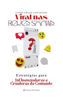 Livro Como criar conteúdo viral nas Redes Sociais : Estratégias para Influenciadores e Criadores de Conteúdo