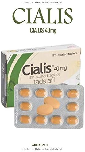 CIA.LIS 40mg: Die Super-Action-Pille zur Behandlung der erektilen Dysfunktion bei Männern, Boost Libido, und bietet maximale Stärke und kraftvolle Erektion (German) Paperback – 14 Feb 2019