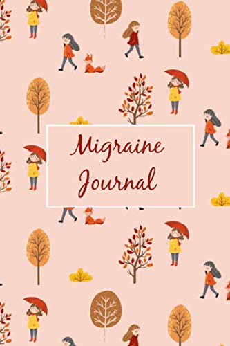 Migraine Journal: Headaches Diary Detailed Log Book for all your Migraines and Severe Headaches
