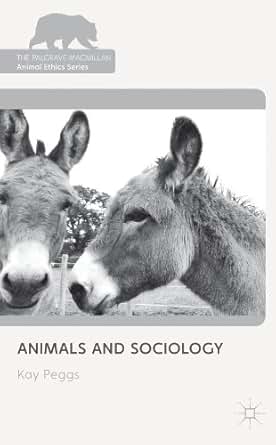 Animals And Sociology The Palgrave Macmillan Animal