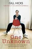 One Unknown: A powerful account of survival and one woman's inspirational journey to a new life by G by