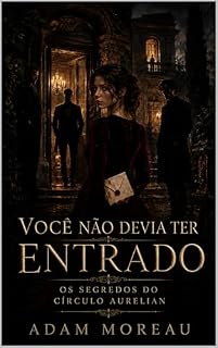 Livro Você Não Devia Ter Entrado: Os segredos do Círculo Aurelian