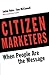 Citizen Marketers: When People Are the Message - Book by Jackie Huba