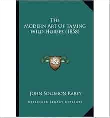 The Modern Art Of Taming Wild Horses 1858 Paperback