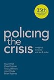 Policing the Crisis: Mugging, the State and Law and Order by Stuart Hall, Chas Critcher