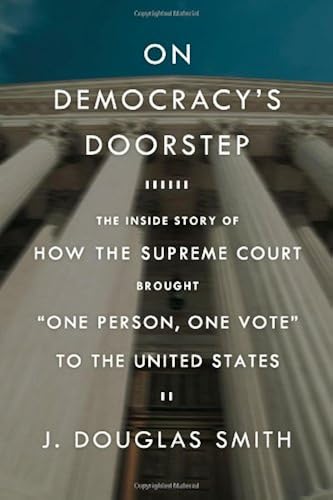 Download On Democracy's Doorstep: The Inside Story of How the Supreme Court Brought 'One Person, One Vote' to the United States PDF