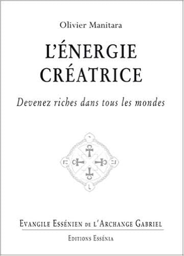 Amazon Fr Evangile Essenien T26 L Energie Creatrice Manitara Olivier Livres