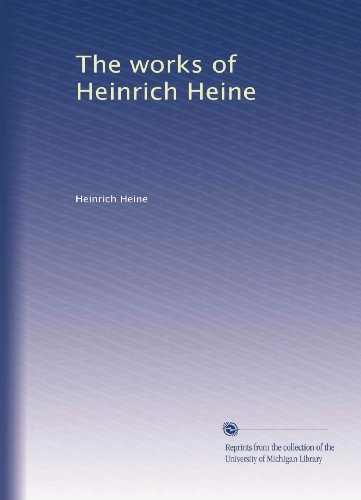 The works of Heinrich Heine (Volume 5) The works of Heinrich Heine (Volume 5)