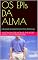 Livro OS EPIs DA ALMA : A Revolução da Saúde Mental na Ótica Reiki Estoico