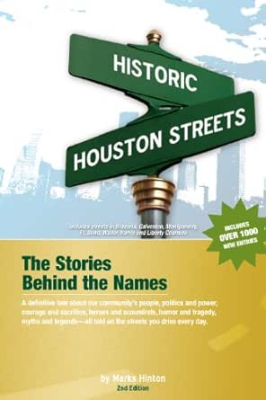 Amazon Com Historic Houston Streets The Stories Behind The Names Ebook Hinton Marks Kindle Store