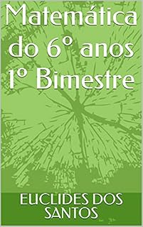 Livro Matemática do 6º anos 1º Bimestre (Matemática do Ensino Fundamental. Livro 2)