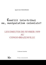 Conflit intertribal ou manipulation coloniale ?