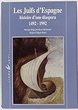 Les Juifs d'Espagne: Histoire d'une diaspora, 1492-1992 (Librairie européenne des idées) (French by 