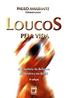 Livro Loucos pela vida: a trajetória da reforma psiquiátrica no Brasil