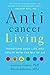 Anticancer Living: Transform Your Life and Health with the Mix of Six by Lorenzo Cohen PhD, Alison Jefferies MEd