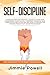 Self-Discipline: Overcome Procrastination, Laziness & Poor Time Management, build Up Daily Routines, Increase your Laser Focus and attain any set goals ... Skyrocket Towards Success Book 2)