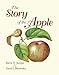 The Story of the Apple by Barrie E. Juniper, David J. Mabberley