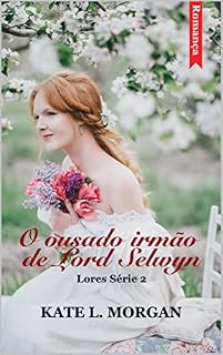 Livro O ousado irmão de Lord Selwyn: Lores Série 2