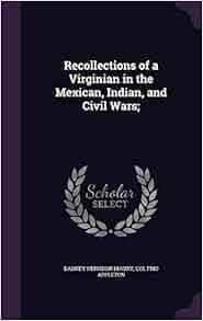 Recollections Of A Virginian In The Mexican Indian And