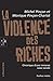 La violence des riches (POCHES ESSAIS t. 412) (French Edition) by 