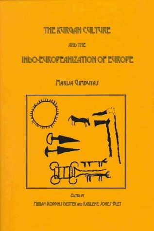 The Kurgan Culture and the Indo-Europeanization of Europe (Journal of Indo-European Studies Monograp by (Paperback)