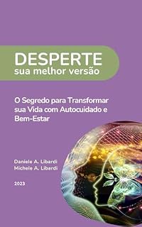 Livro Desperte sua Melhor Versão: O Segredo para Transformar sua Vida com Autocuidado e Bem-Estar