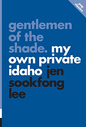 Gentlemen of the Shade: My Own Private Idaho (Pop Classics Book 7) by Jen Sookfong Lee