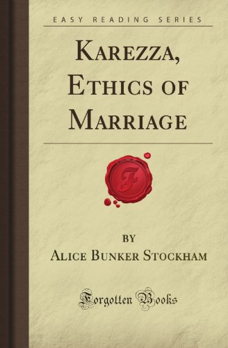 Download Karezza, Ethics of Marriage (Forgotten Books) Download Karezza, Ethics of Marriage (Forgotten Books)
