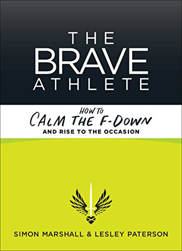 The Brave Athlete: Calm the F*ck Down and Rise to the Occasion