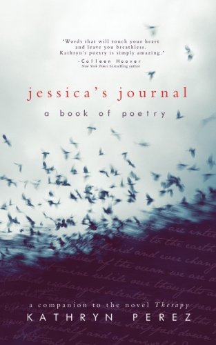 Jessica's Journal: A Book of Poetry, Companion to THERAPY