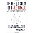 On the Question of Free Trade: An Economics Discourse