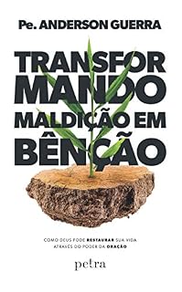 Transformando maldição em benção: Como Deus pode restaurar sua vida através do poder da oração