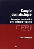 L'angle journalistique: Techniques de créativité pour des écrits originaux. (CFPJ) (French Edition) by 