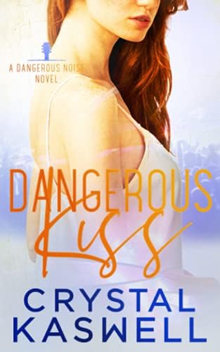 Dangerous Kiss (Dangerous Noise Book 1)