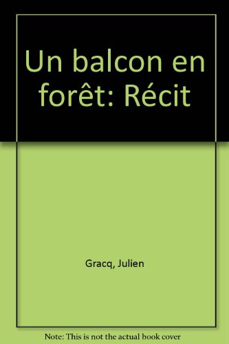 Un balcon en forêt: récit