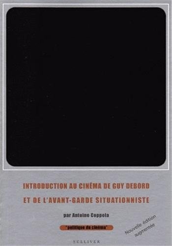 Introduction au cinéma de Guy Debord et de l'avant-garde situationniste