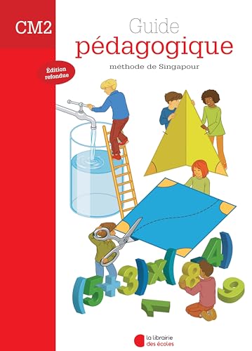 Mathématiques Méthode de Singapour CM2: Guide pédagogique