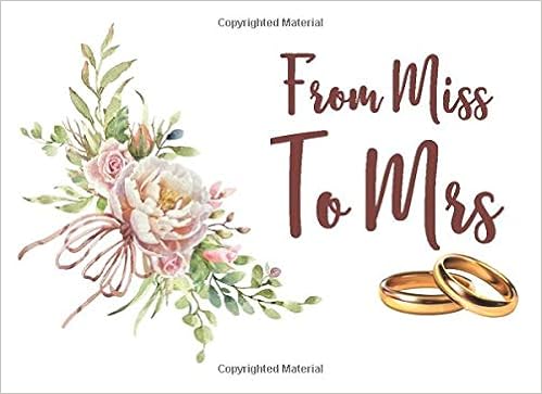 From Miss To Mrs A Beautiful Bridal Gift Log Book For All Your Adorable Presents 8 25x6 120 Pages Lenzini Julia 9781081293413 Amazon Com Books