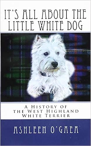 It�fs All About the Little White Dog: A History of the West Highland White Terrier  �y�[�p�[�o�b�N  - 2014/9/19