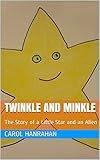 Twinkle and Minkle: The Story of a Little Star and an Alien