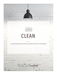 Livro CLEAN: uma jornada em busca do amor, tempo e eternidade