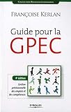 Guide pour la GPEC: Gestion prévisionnelle des emplois et des compétences. (Ressources humaines) (French Edition) by