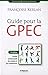 Guide pour la GPEC: Gestion prévisionnelle des emplois et des compétences. (Ressources humaines) (French Edition) by