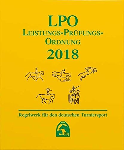 Leistungs Prufungs Ordnung 2018 Lpo Regelwerk Fur Den Deutschen Turniersport Regelwerke Regelwerk Fur Deutschen Turniersport Amazon De Deutsche Reiterliche Vereinigung E V Fn Bucher